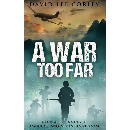 A War Too Far: A Vietnam War Novel