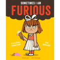 Sometimes I Am Furious - Hardcover
