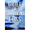 Grief & Surviving Loss - Paperback