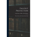 Fallout Protection: What to Know and do About Nuclear Attack