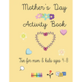 Mother's Day Activity Book: Fun Mother's Day Activity Book for mom and kids - Paperback