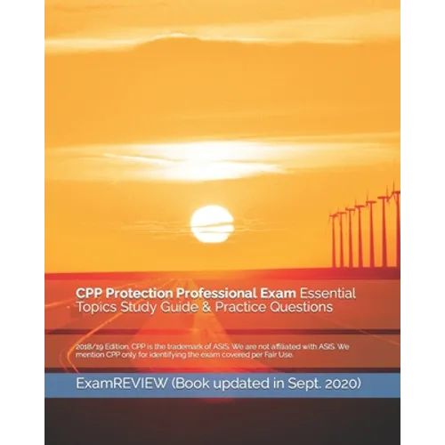 CPP Protection Professional Exam Essential Topics Study Guide & Practice Questions 2018/19 Edition - Paperback