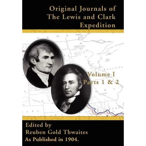 Original Journals of the Lewis & Clark Expedition V I: Parts 1 & 2,