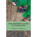The Prepper's Guide to Foraging