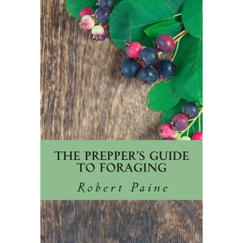 The Prepper's Guide to Foraging