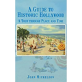 A Guide to Historic Hollywood: A Tour Through Place and Time