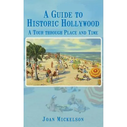 A Guide to Historic Hollywood: A Tour Through Place and Time