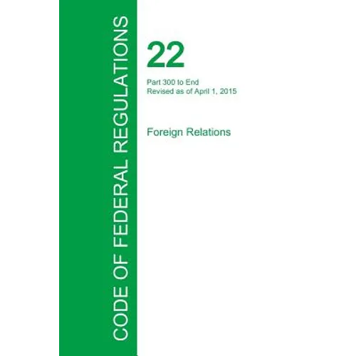 Code of Federal Regulations Title 22, Volume 2, April 1, 2015