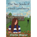 The Two Souls of Heidi Lonsberry - Paperback