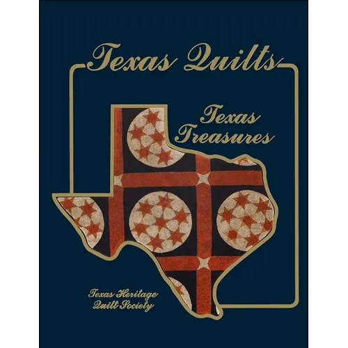 Texas Quilts: Texas Treasures - Hardcover