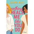 Nothing Heals Me Like You Do - Paperback