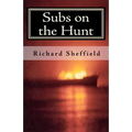 Subs on the Hunt: The 40 Greatest U.S. Submarine War Patrols of World War Two