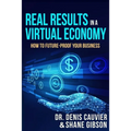 Real Results in a Virtual Economy: How to Future-Proof Your Business - Paperback