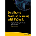 Distributed Machine Learning with Pyspark: Migrating Effortlessly from Pandas and Scikit-Learn - Paperback