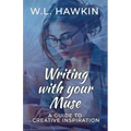 Writing with your Muse: A Guide to Creative Inspiration - Paperback