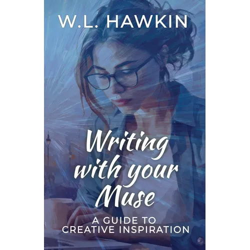 Writing with your Muse: A Guide to Creative Inspiration - Paperback
