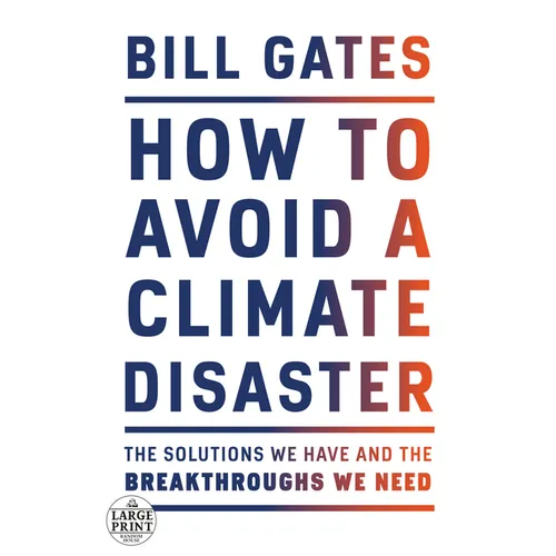 How to Avoid a Climate Disaster: The Solutions We Have and the Breakthroughs We Need - Paperback