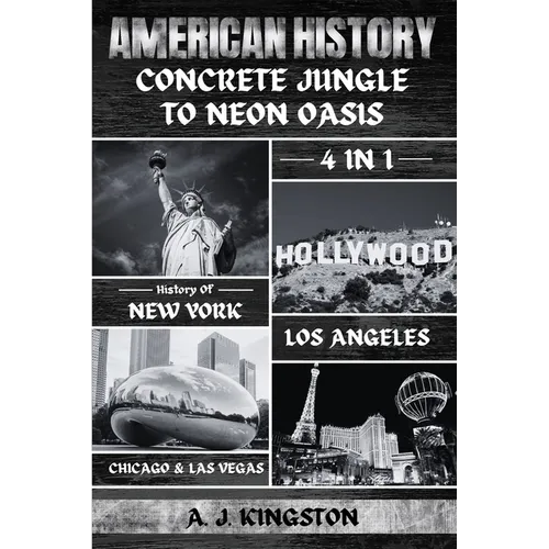 American History: 4-In-1 History Of New York, Los Angeles, Chicago & Las Vegas