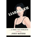 Liarmouth: A Feel-Bad Romance - Hardcover