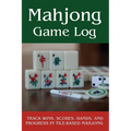 Mahjong Game Log: Track Wins, Scores, Hands, and Progress in Tile-Based Mahjong - Paperback