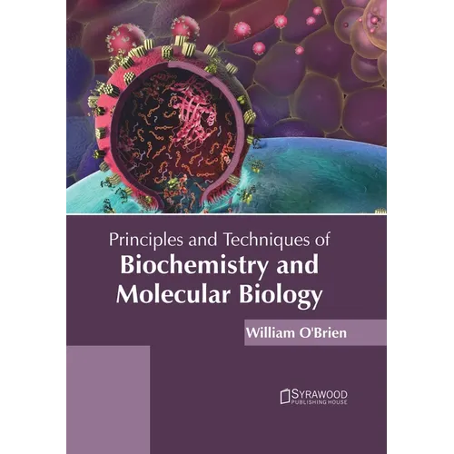 Principles and Techniques of Biochemistry and Molecular Biology - Hardcover