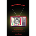Rene, el Tigre, & Me: Up Close & Personal - Spanish Television in America - Hardcover