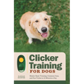 Clicker Training for Dogs: Master Basic Training, Common Cues, and Fun Tricks in 15 Minutes a Day - Paperback
