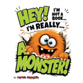 Hey! I'm not a Book! I'm really... a Monster! - Hardcover