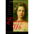 The Emancipator's Wife: A Novel of Mary Todd Lincoln