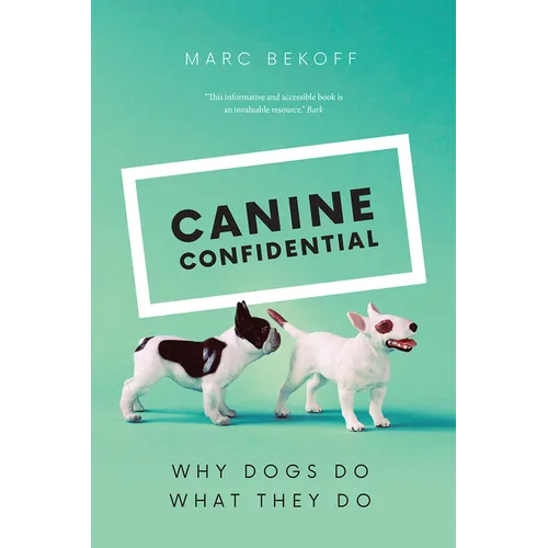 Canine Confidential: Why Dogs Do What They Do - Paperback