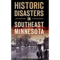 Historic Disasters in Southeast Minnesota