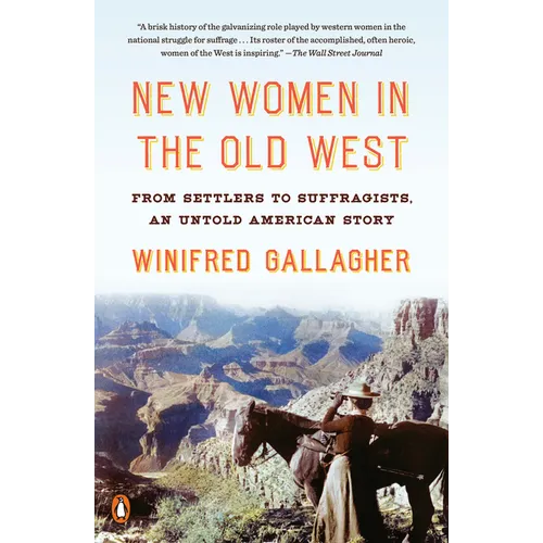 New Women in the Old West: From Settlers to Suffragists, an Untold American Story - Paperback