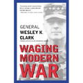 Waging Modern War: Bosnia, Kosovo, and the Future of Conflict - Paperback