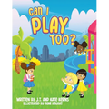 Can I Play Too? - Paperback