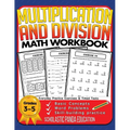Multiplication and Division Math Workbook for 3rd 4th 5th Grades: Basic Concepts, Word Problems, Skill-Building Practice, Everyday Practice Exercises - Paperback