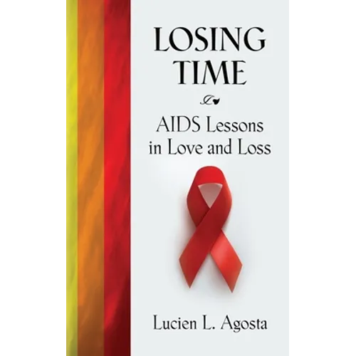 Losing Time: AIDS Lessons in Love and Loss - Paperback