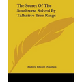 The Secret Of The Southwest Solved By Talkative Tree Rings