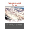 Luminous Base: Stories about Corpsmen and Helicopters, Courage and Sacrifice