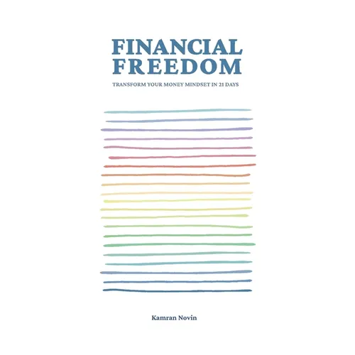 Financial Freedom: Transform Your Money Mindset in 21 Days - Paperback
