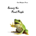 Among the Pond People - Paperback