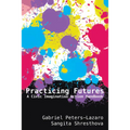 Practicing Futures: A Civic Imagination Action Handbook - Paperback