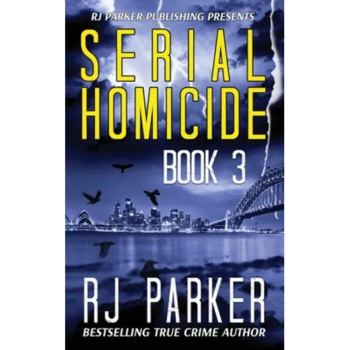 Serial Homicide (Book 3): Australian Serial Killers - Paperback