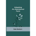 Adopting an Abandoned Farm - Paperback