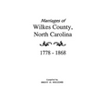 Marriages of Wilkes County, North Carolina 1778-1868