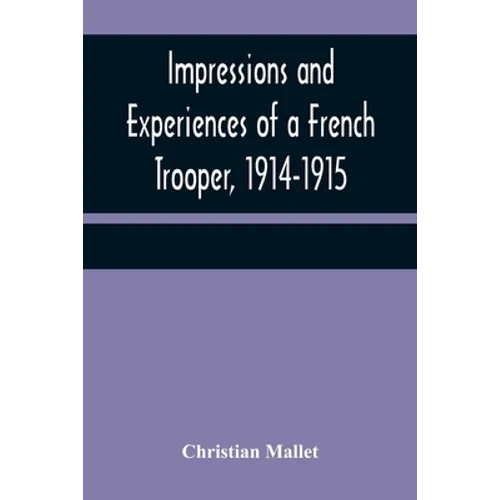 Impressions and Experiences of a French Trooper, 1914-1915