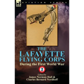 The Lafayette Flying Corps-During the First World War: Volume 2