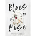 Blues for the Muse - Hardcover