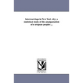 Intermarriage in New York City; A Statistical Study of the Amalgamation of E Uropean Peoples ...