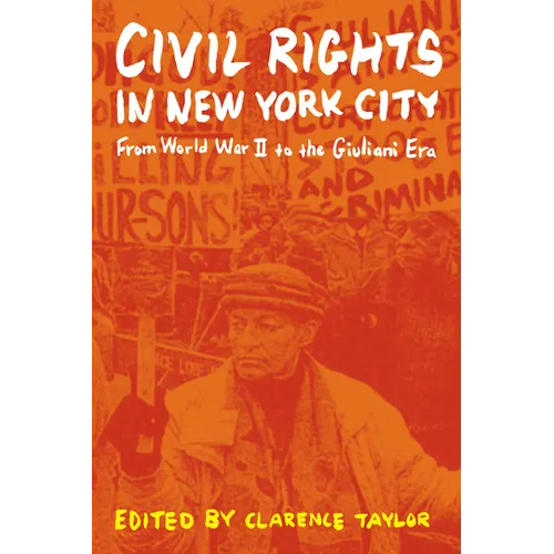Civil Rights in New York City: From World War II to the Giuliani Era