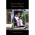 God's Way or Mama's Way - Paperback